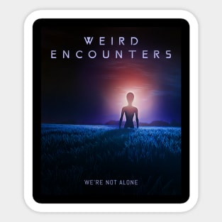 Weird Encounters We're not alone Sticker